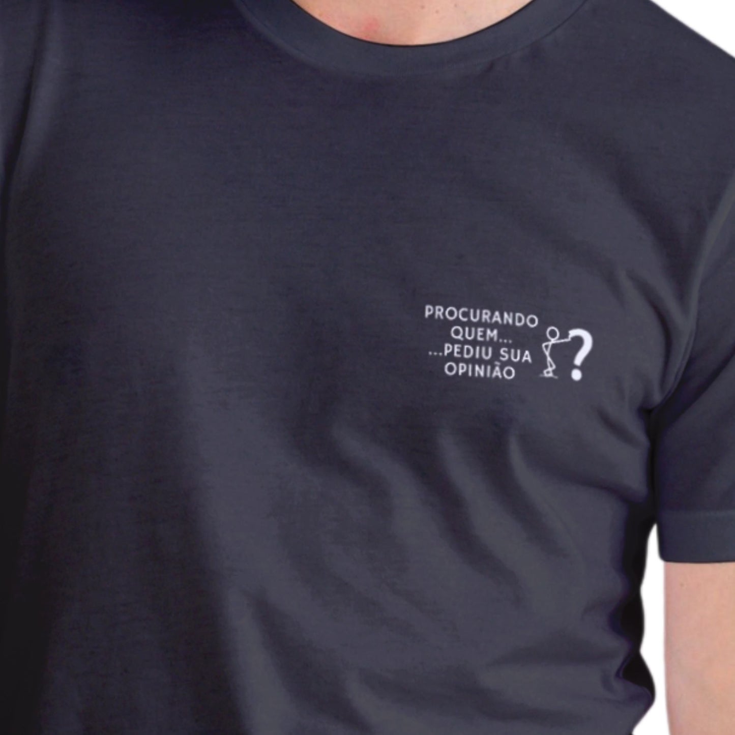 Camiseta Algodão Quality Sua Comédia - Procurando sua Opinião - Masculino