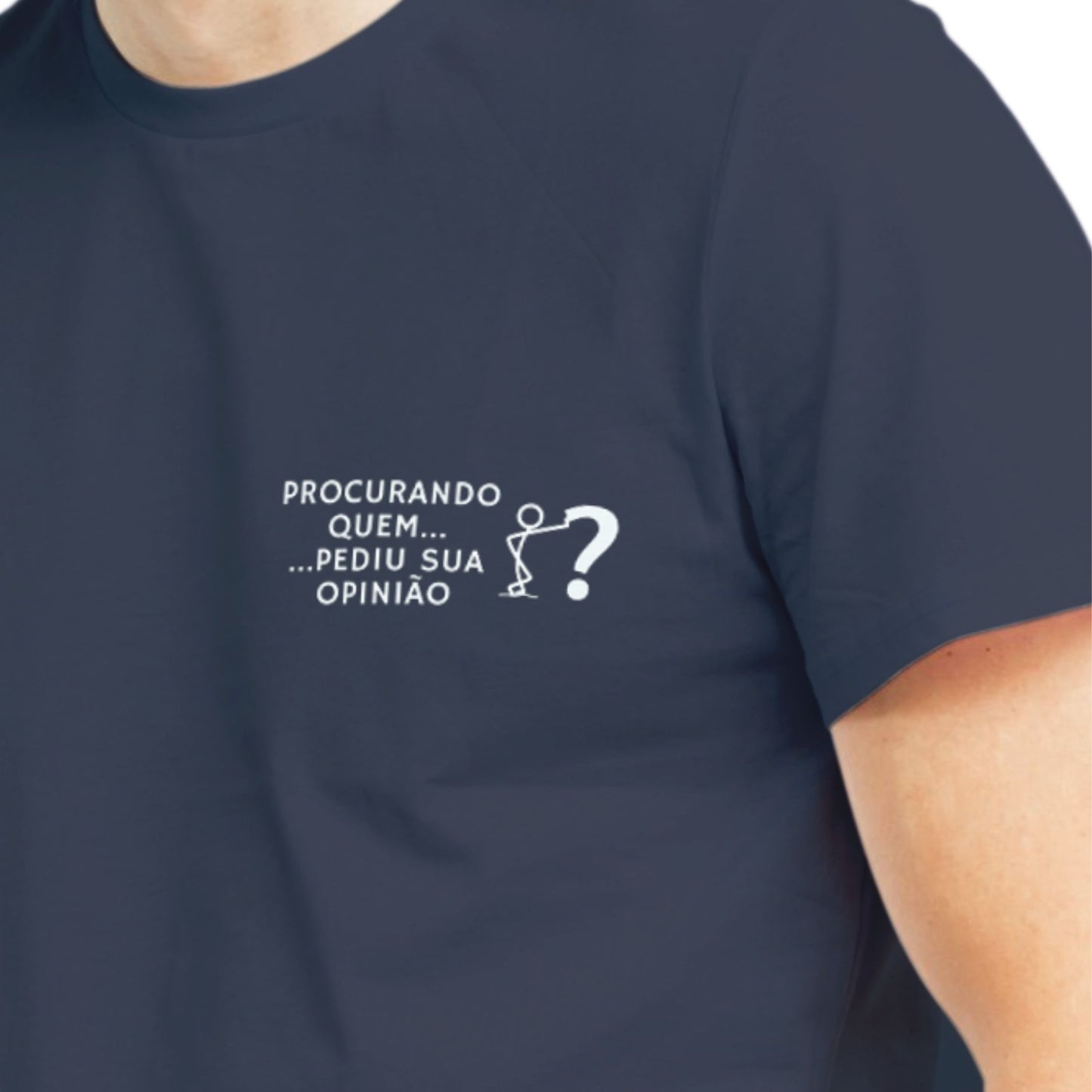 Camiseta Algodão Quality Sua Comédia - Procurando sua Opinião - Masculino