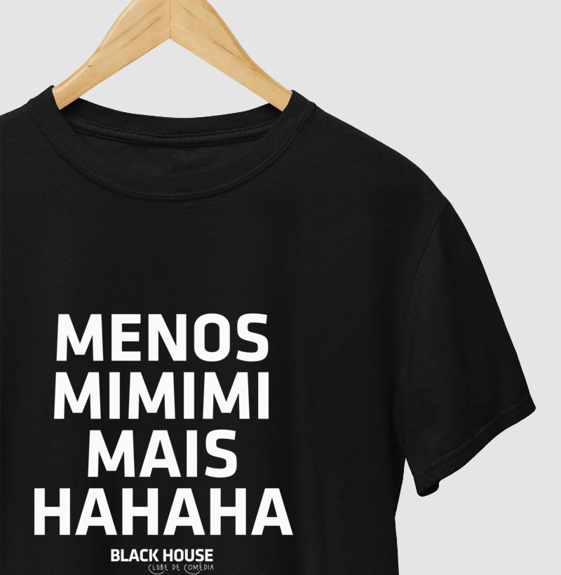 Camiseta Algodão Quality Black House - Menos MIMIMI Mais HAHAHA - Masculino