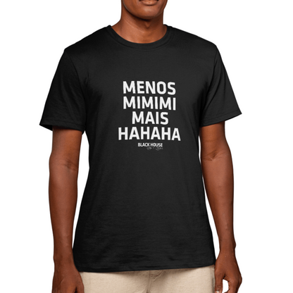 Camiseta Algodão Quality Black House - Menos MIMIMI Mais HAHAHA - Masculino