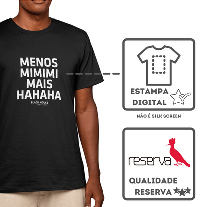 Camiseta Algodão Quality Black House - Menos MIMIMI Mais HAHAHA - Masculino