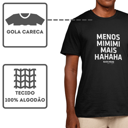Camiseta Algodão Quality Black House - Menos MIMIMI Mais HAHAHA - Masculino