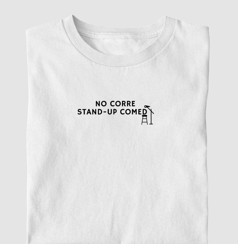 Camiseta Algodão Quality No Corre - Stand-up Comedy - Masculino