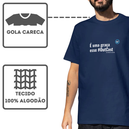 Camiseta Algodão Quality É Uma Graça Esse OutCast - Masculino