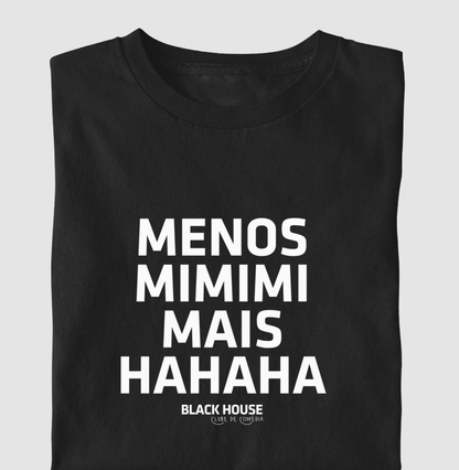 Camiseta Algodão Quality Black House - Menos MIMIMI Mais HAHAHA - Masculino